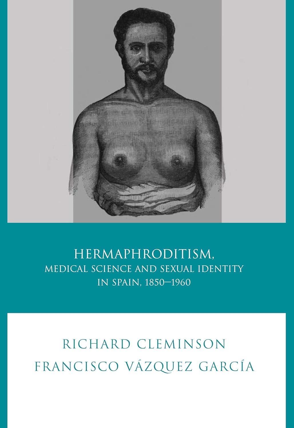 Hermaphroditism, Medical Science and Sexual Identity in Spain, 1850–1960, 1st Edition - FULL INSTANT DOWNLOAD | PDF DOCX EPUB