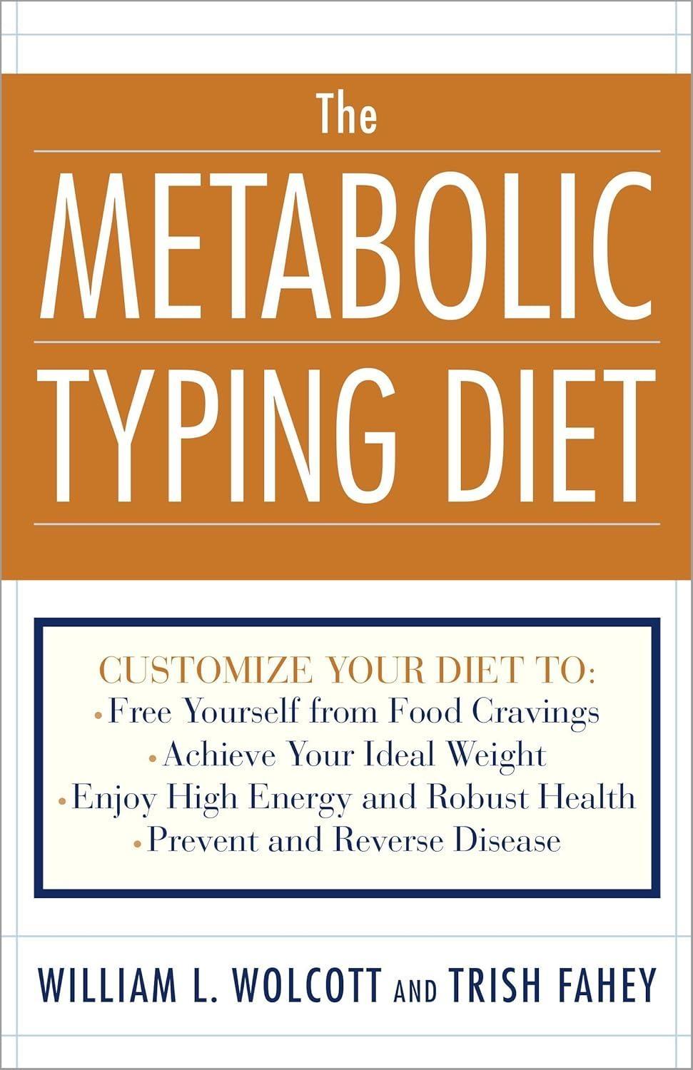 The Metabolic Typing Diet: Customize Your Diet To: Free Yourself from Food Cravings: Achieve Your Ideal Weight; Enjoy High Energy and Robust Health; Prevent and Reverse Disease - FULL INSTANT DOWNLOAD | PDF DOCX EPUB