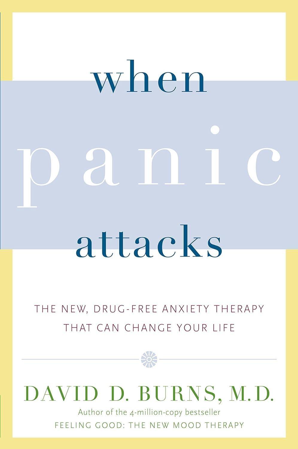 When Panic Attacks : The New, Drug-Free Anxiety Therapy That Can Change Your Life - FULL INSTANT DOWNLOAD | PDF DOCX EPUB