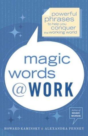 Magic Words at Work : Powerful Phrases to Help You Conquer the Working World - FULL INSTANT DOWNLOAD | PDF DOCX EPUB