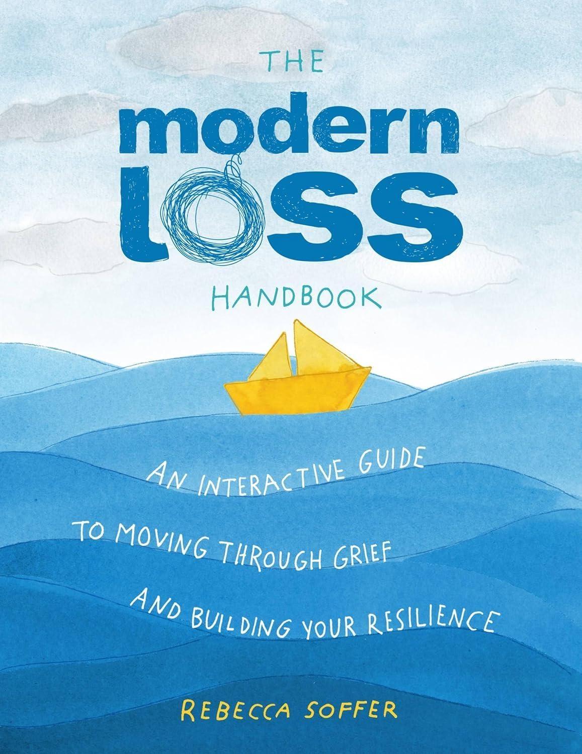The Modern Loss Handbook : An Interactive Guide to Moving Through Grief and Building Your Resilience - FULL INSTANT DOWNLOAD | PDF DOCX EPUB