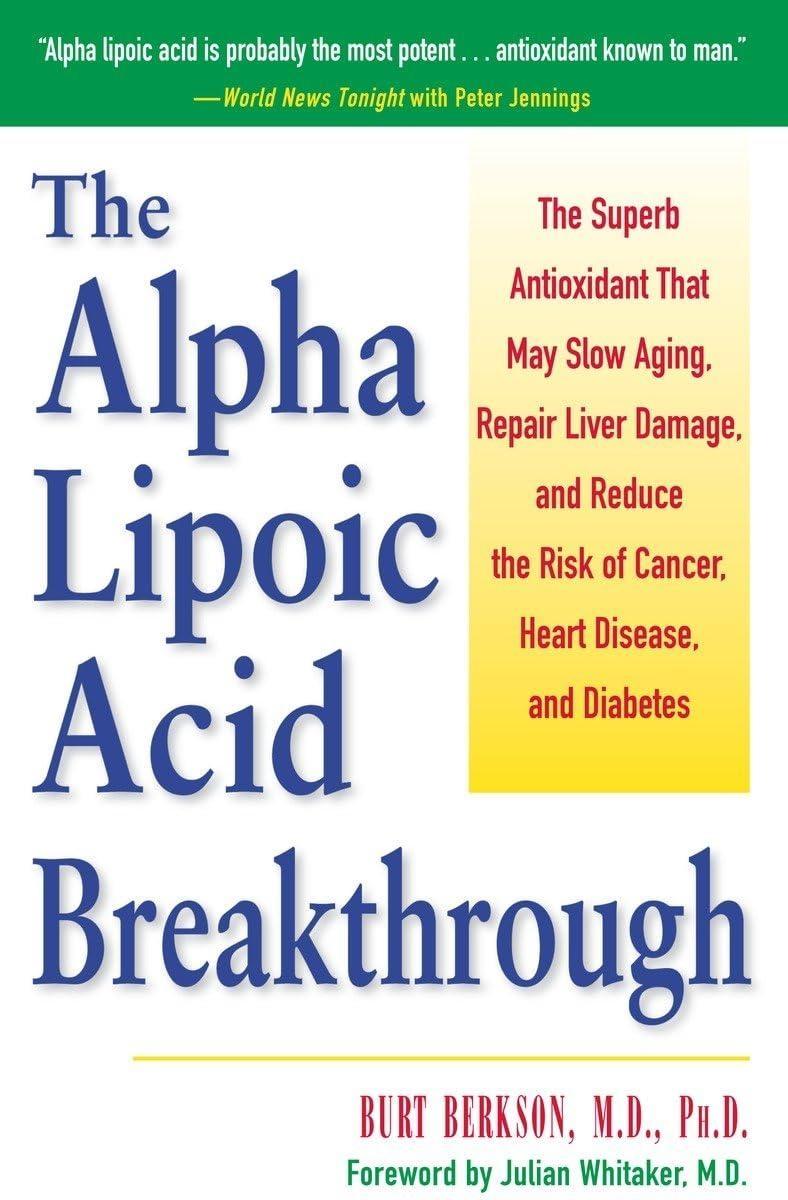 The Alpha Lipoic Acid Breakthrough : The Superb Antioxidant That May Slow Aging, Repair Liver Damage, and Reduce the Risk of Cancer, Heart Disease, and Diabetes - FULL INSTANT DOWNLOAD | PDF DOCX EPUB