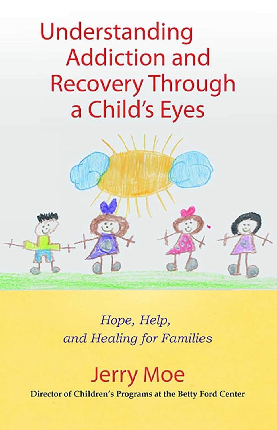 Understanding Addiction and Recovery Through a Child's Eyes : Hope, Help, and Healing for Families - FULL INSTANT DOWNLOAD | PDF DOCX EPUB