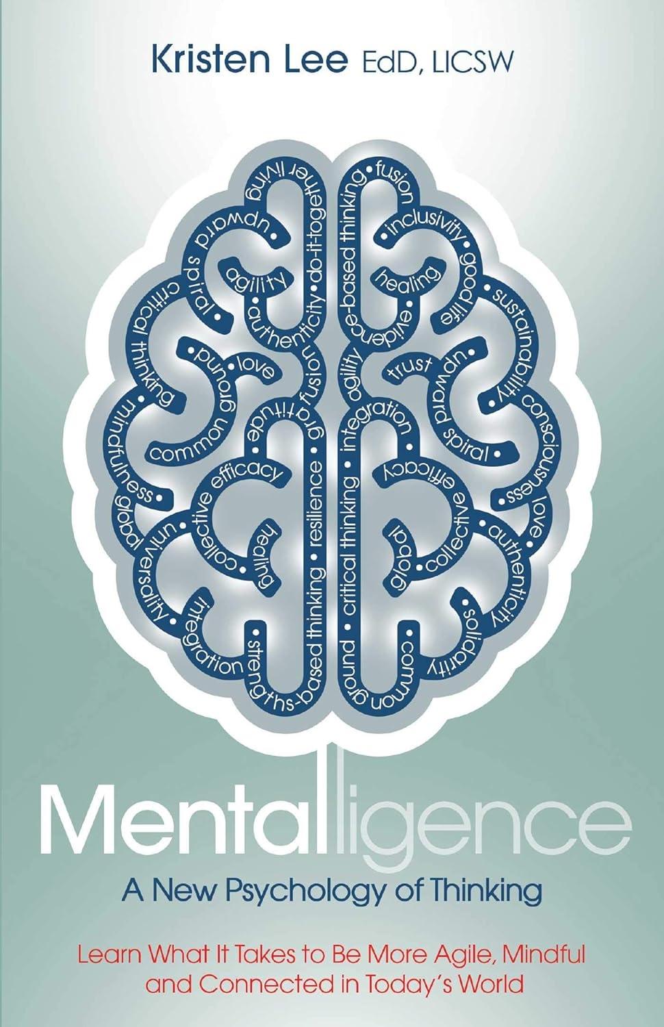 Mentalligence : A New Psychology of Thinking--Learn What It Takes to be More Agile, Mindful, and Connected in Today's World - FULL INSTANT DOWNLOAD | PDF DOCX EPUB