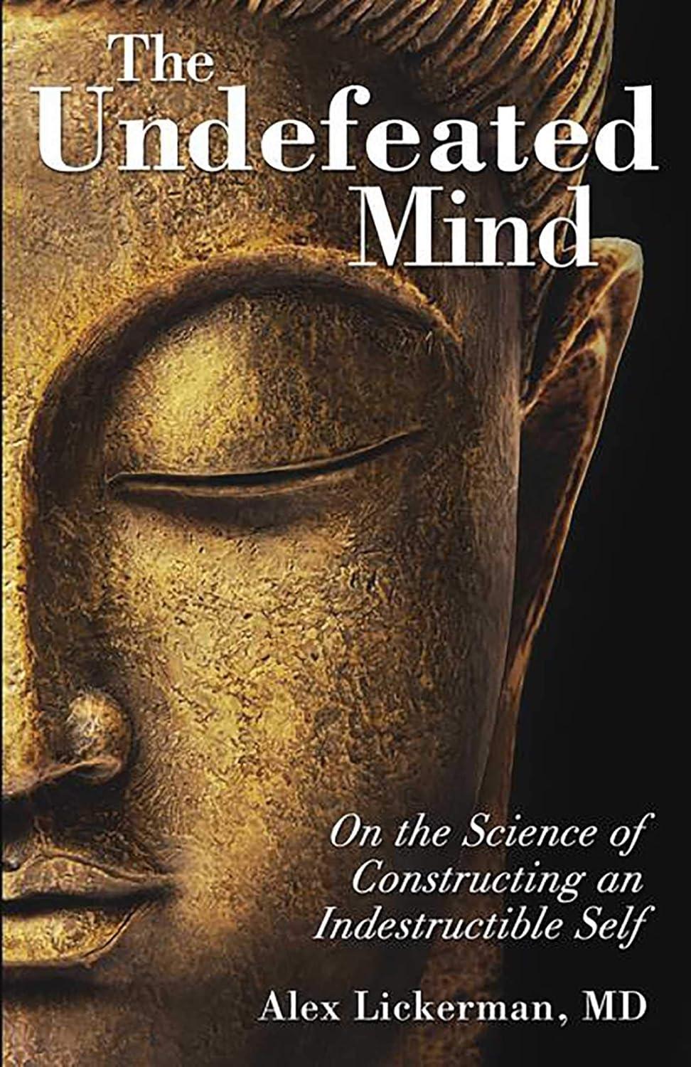 The Undefeated Mind : On the Science of Constructing an Indestructible Self - FULL INSTANT DOWNLOAD | PDF DOCX EPUB