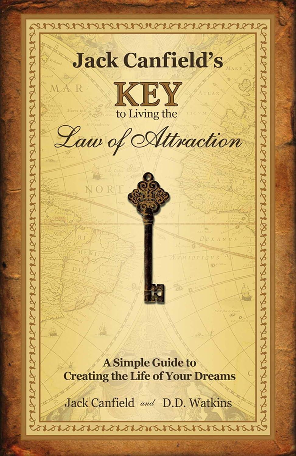 Jack Canfield's Key to Living the Law of Attraction: A Simple Guide to Creating the Life of Your Dreams - FULL INSTANT DOWNLOAD | PDF DOCX EPUB
