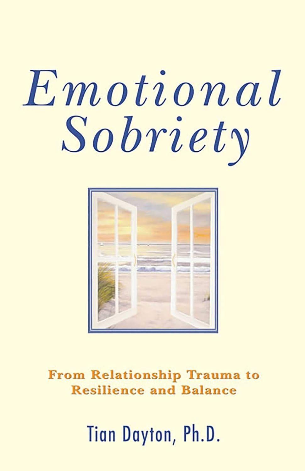 Emotional Sobriety : From Relationship Trauma to Resilience and Balance - FULL INSTANT DOWNLOAD | PDF DOCX EPUB