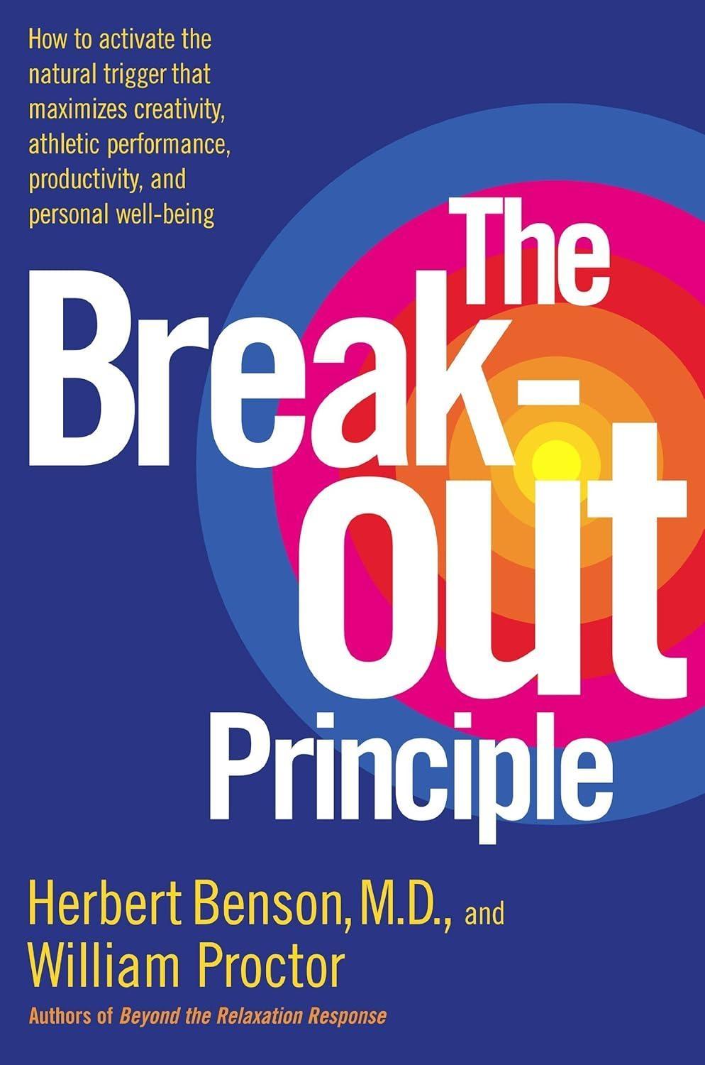 The Breakout Principle: How to Activate the Natural Trigger That Maximizes Creativity, Athletic Performance, Productivity and Personal Well-Being - FULL INSTANT DOWNLOAD | PDF DOCX EPUB