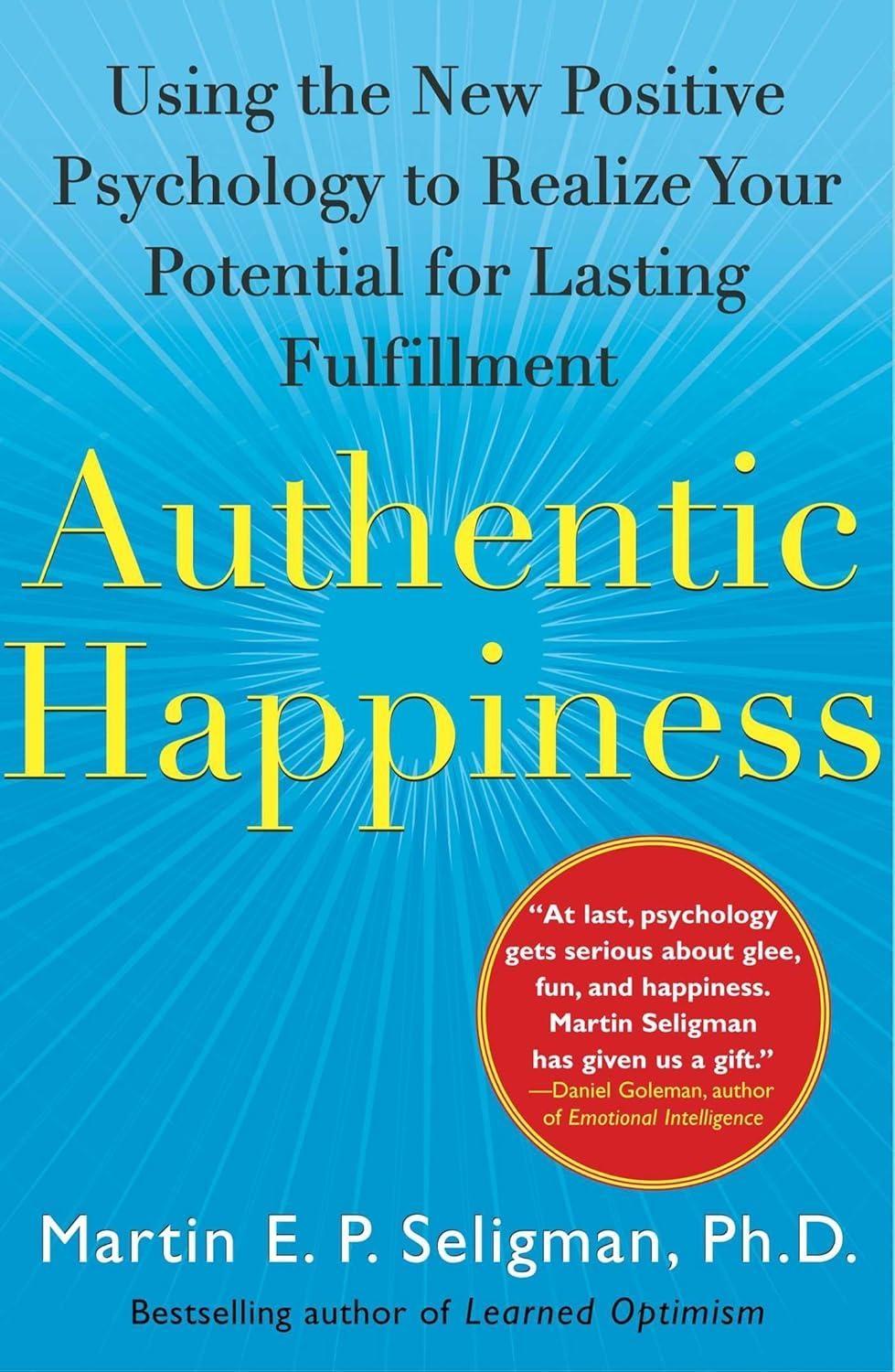 Authentic Happiness : Using the New Positive Psychology to Realize Your Potential for Lasting Fulfillment - FULL INSTANT DOWNLOAD | PDF DOCX EPUB
