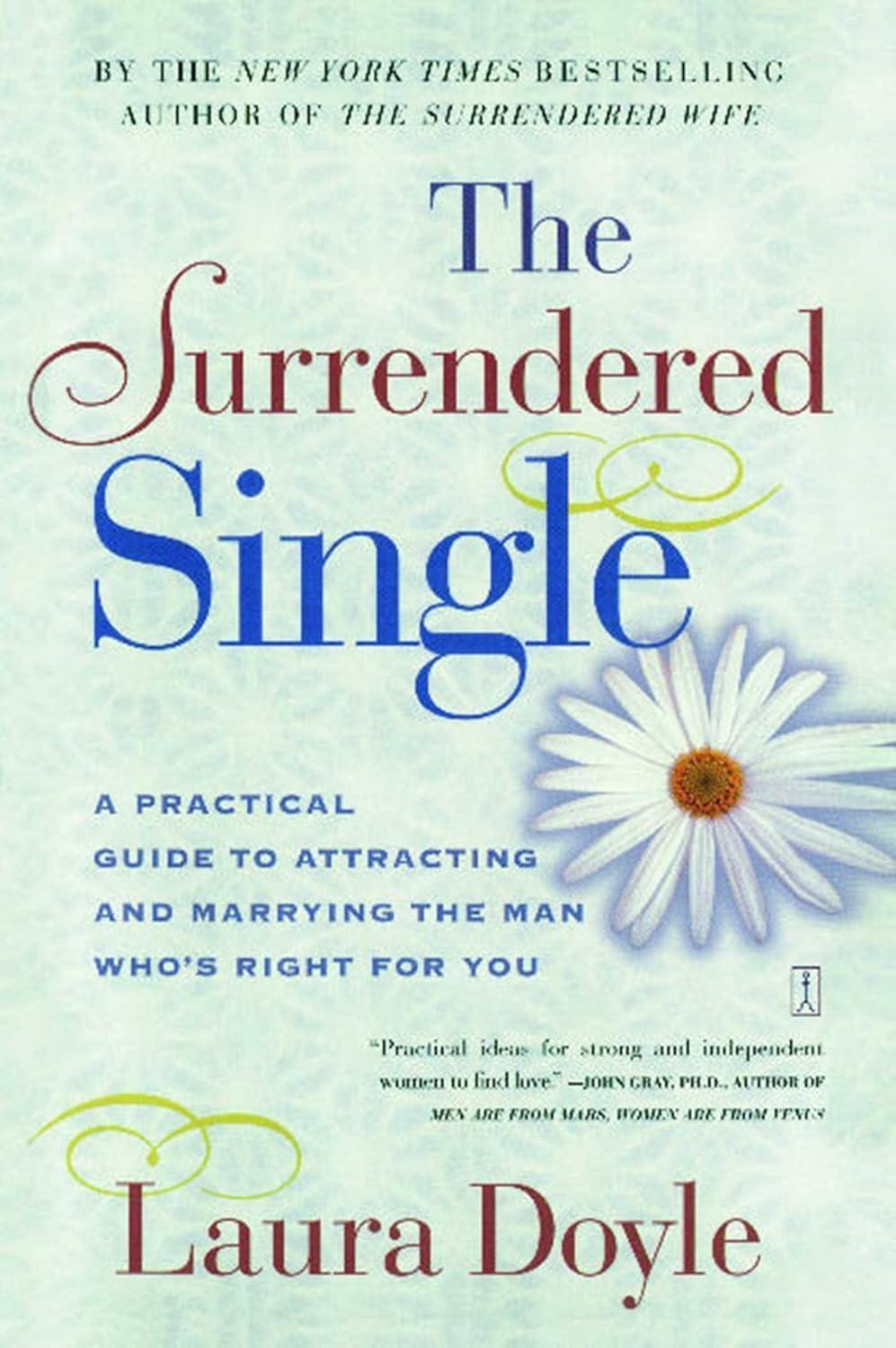 The Surrendered Single : A Practical Guide to Attracting and Marrying the M - FULL INSTANT DOWNLOAD | PDF DOCX EPUB