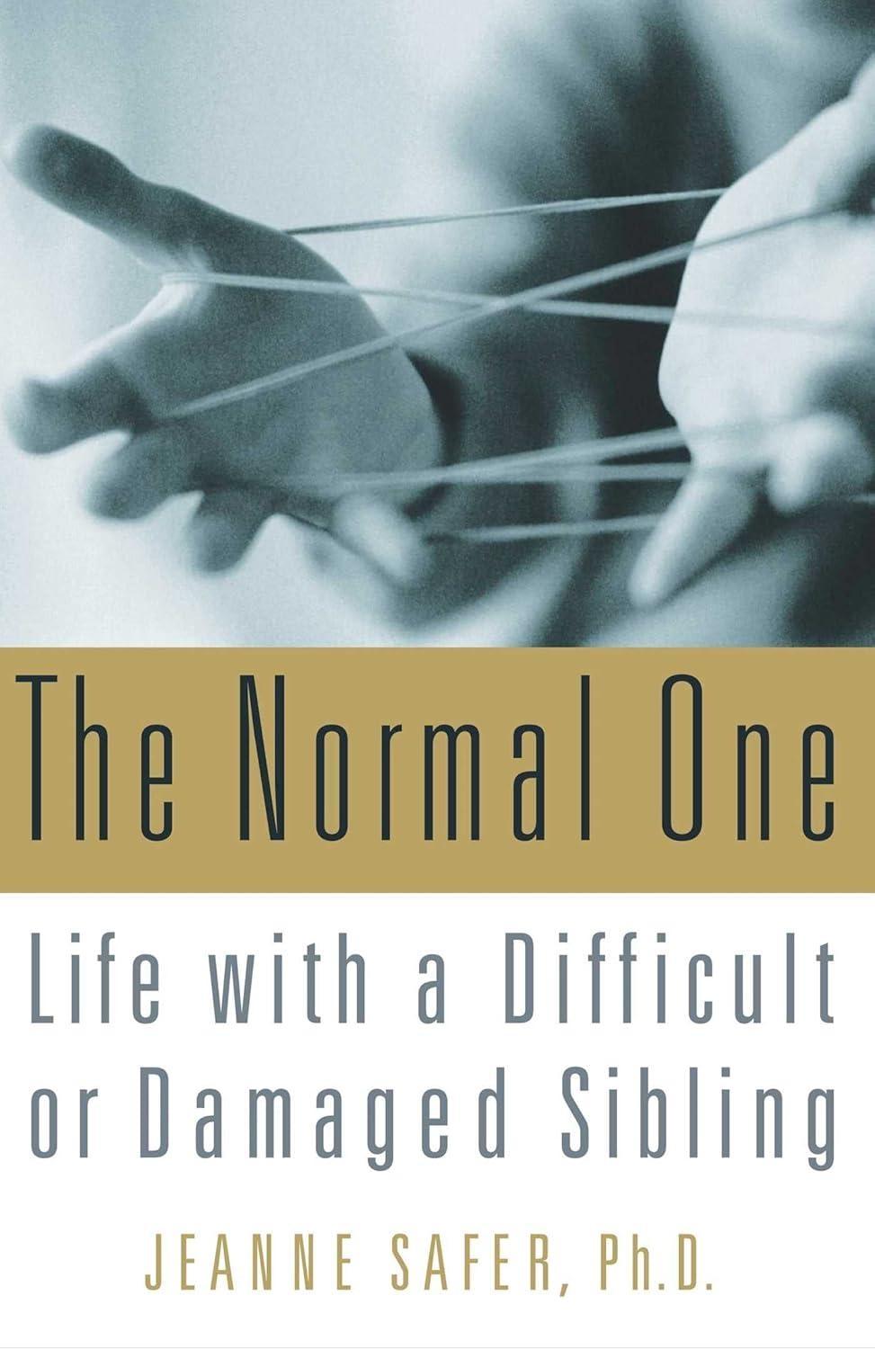 The Normal One: Life with a Difficult or Damaged Sibling - FULL INSTANT DOWNLOAD | PDF DOCX EPUB