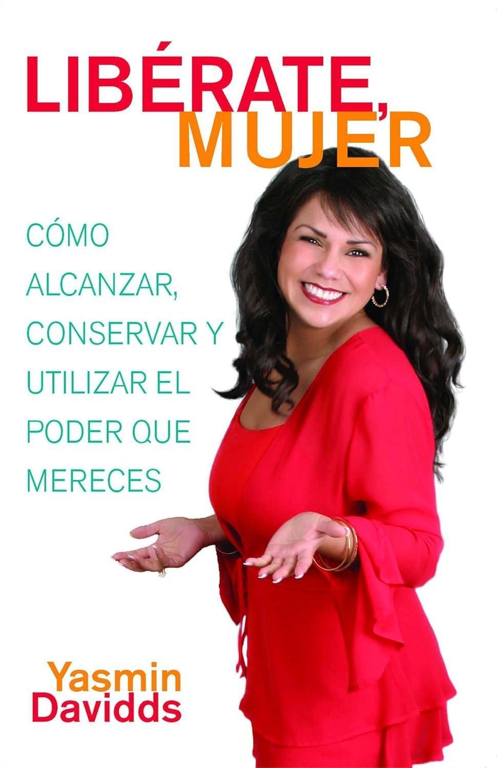 ¡Libérate mujer! (Take Back Your Power): Cómo alcanzar, conservar y utilizar el poder que mereces (How to Reclaim It, Keep It, and Use It to Get What You Deserve) - FULL INSTANT DOWNLOAD | PDF DOCX EPUB