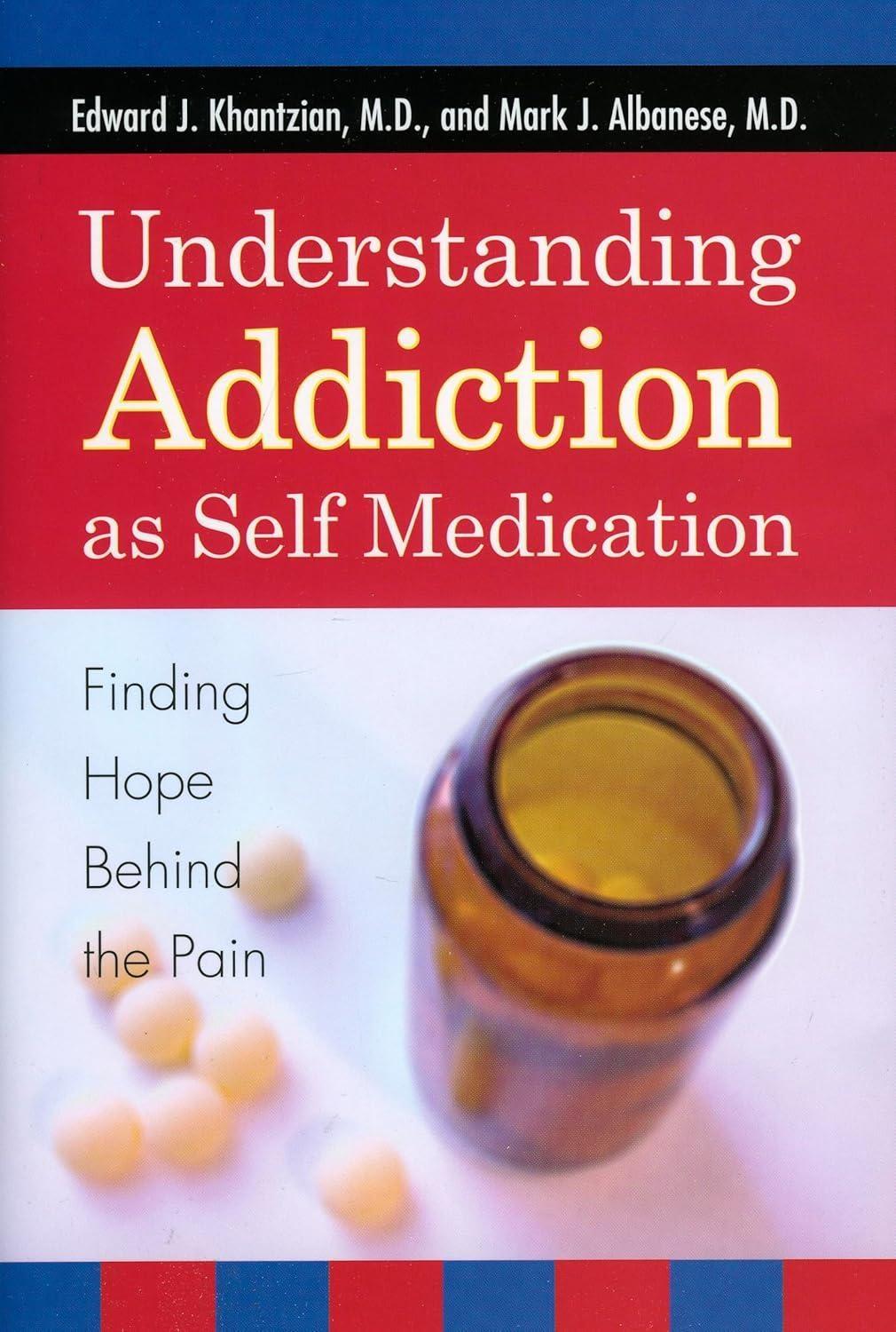 Understanding Addiction as Self Medication : Finding Hope Behind the Pain - FULL INSTANT DOWNLOAD | PDF DOCX EPUB