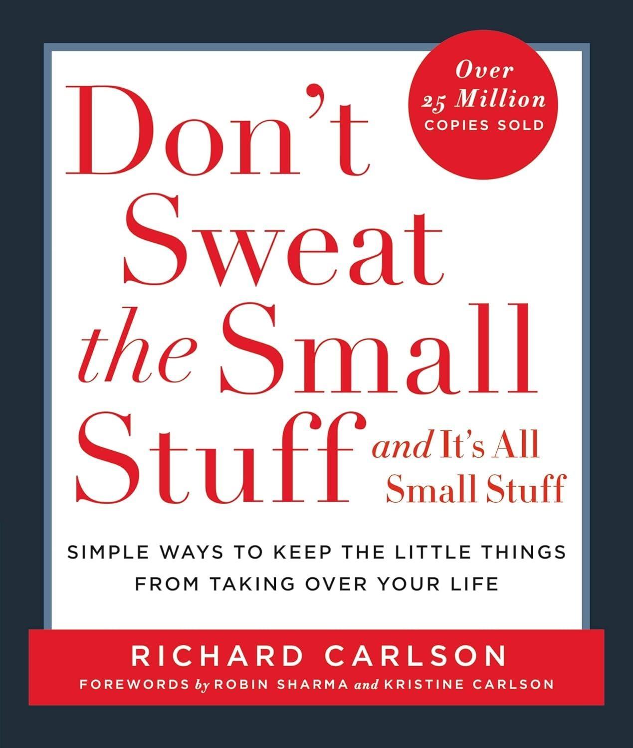 Don't Sweat the Small Stuff and It's All Small Stuff : Simple Ways to Keep the Little Things from Taking Over Your Life - FULL INSTANT DOWNLOAD | PDF DOCX EPUB