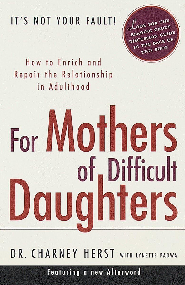 For Mothers of Difficult Daughters : How to Enrich and Repair the Relationship in Adulthood - FULL INSTANT DOWNLOAD | PDF DOCX EPUB