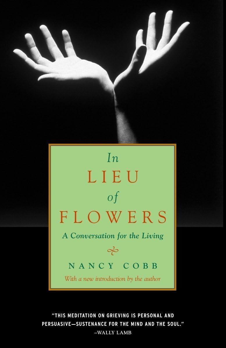 In Lieu of Flowers : A Conversation for the Living - FULL INSTANT DOWNLOAD | PDF DOCX EPUB