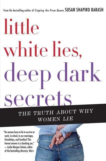 Little White Lies, Deep Dark Secrets : The Truth About Why Women Lie - FULL INSTANT DOWNLOAD | PDF DOCX EPUB