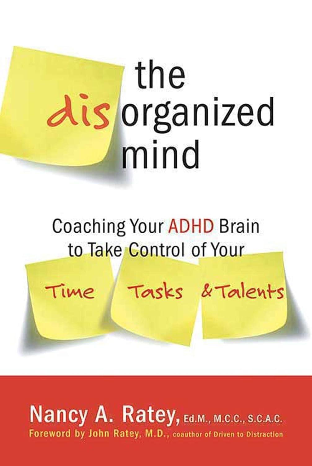 The Disorganized Mind : Coaching Your ADHD Brain to Take Control of Your Time, Tasks, and Talents - FULL INSTANT DOWNLOAD | PDF DOCX EPUB