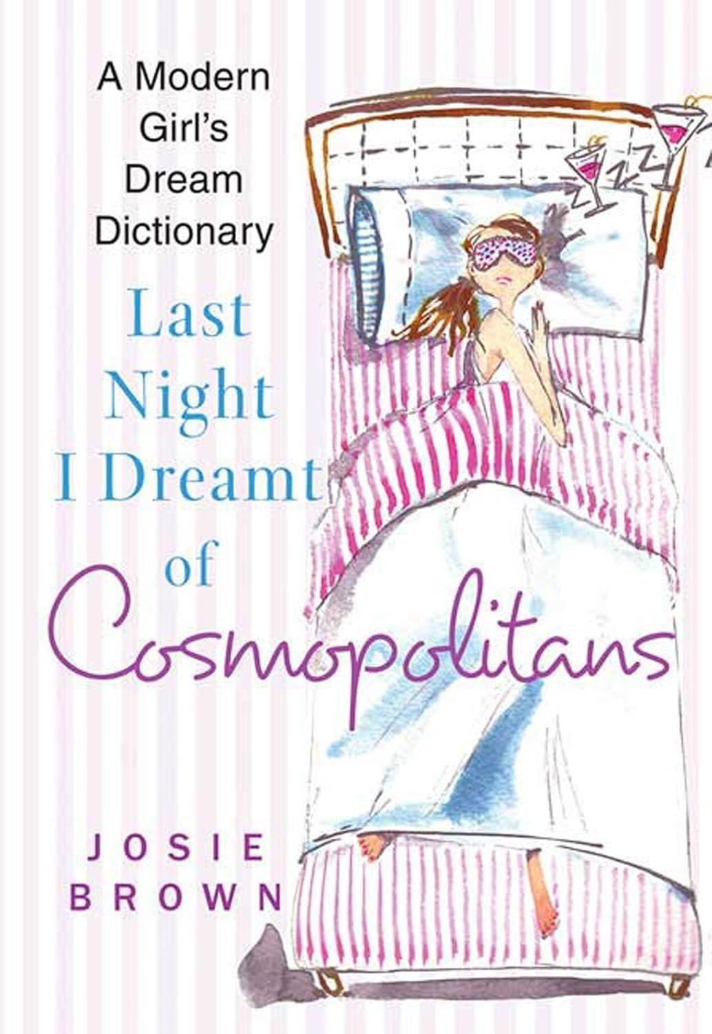 Last Night I Dreamt of Cosmopolitans : A Modern Girl's Dream Dictionary - FULL INSTANT DOWNLOAD | PDF DOCX EPUB