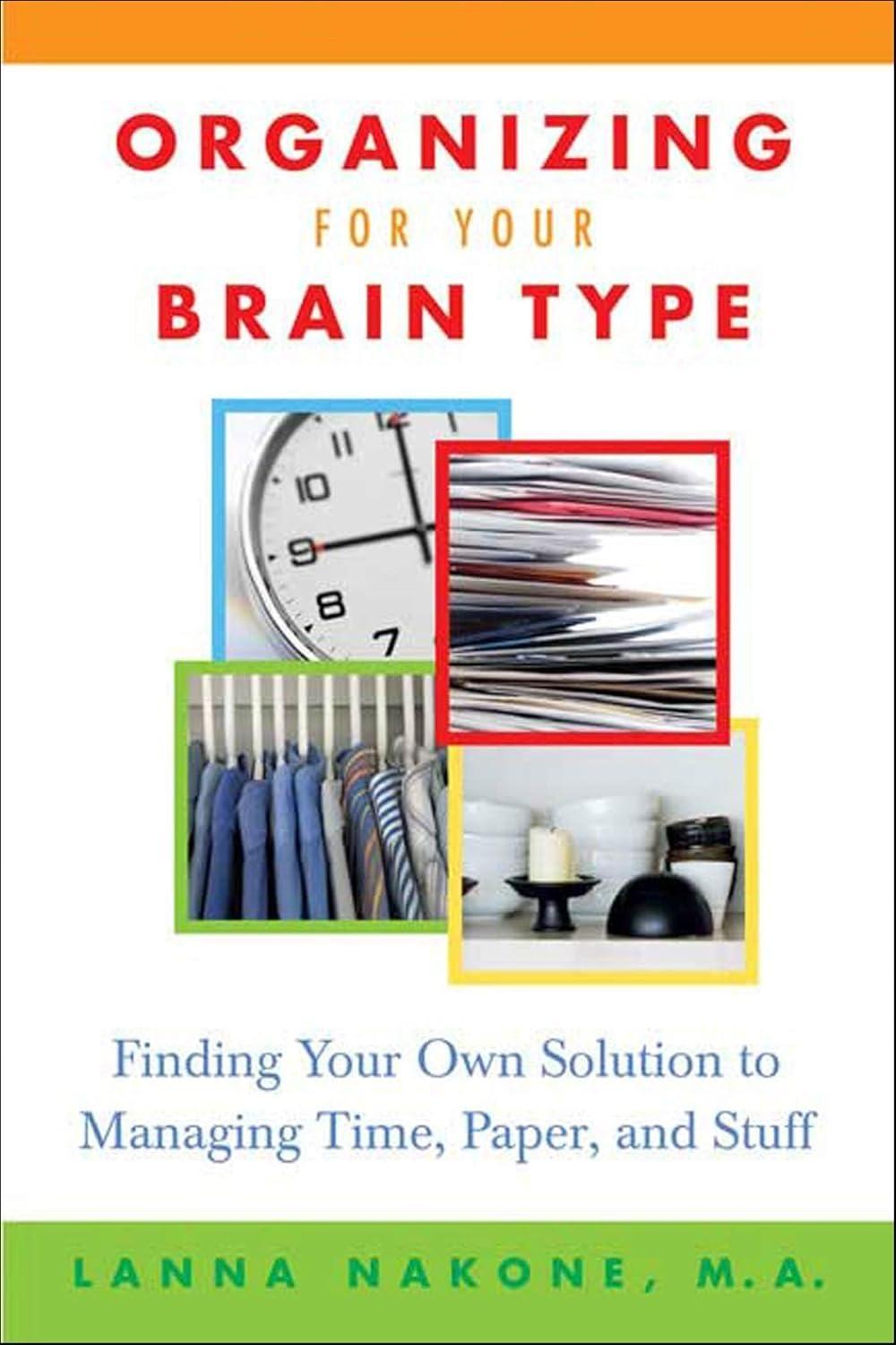 Organizing for Your Brain Type : Finding Your Own Solution to Managing Time, Paper, and Stuff - FULL INSTANT DOWNLOAD | PDF DOCX EPUB