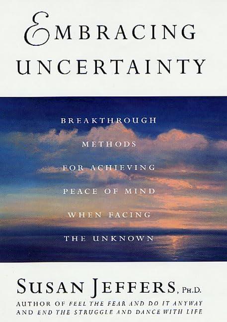 Embracing Uncertainty : Breakthrough Methods for Achieving Peace of Mind When Facing the Unknown - FULL INSTANT DOWNLOAD | PDF DOCX EPUB