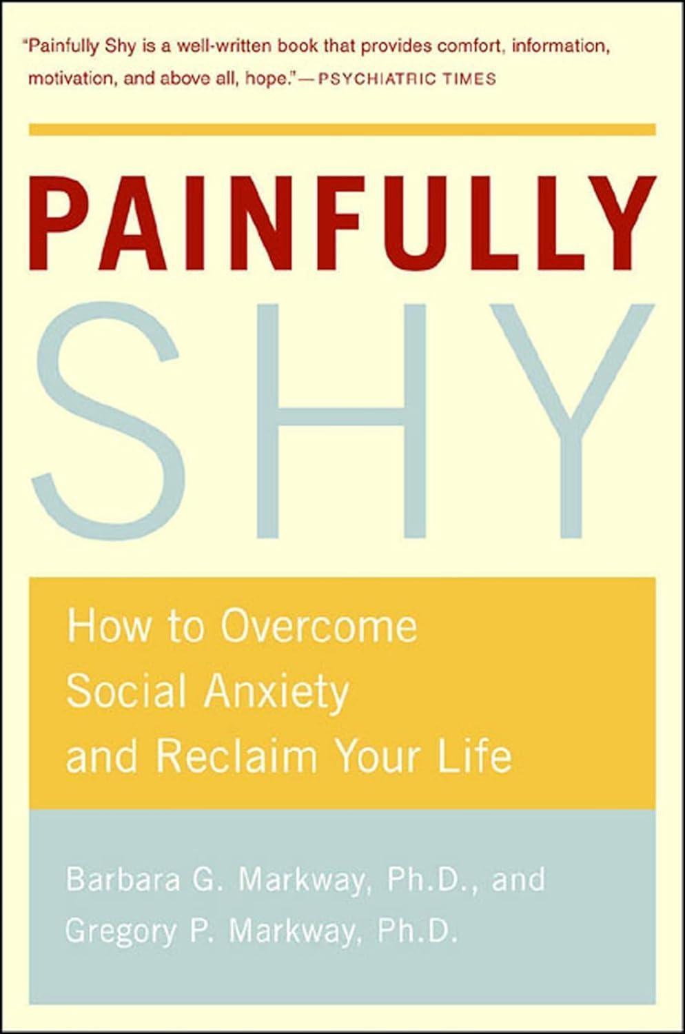 Painfully Shy : How to Overcome Social Anxiety and Reclaim Your Life - FULL INSTANT DOWNLOAD | PDF DOCX EPUB