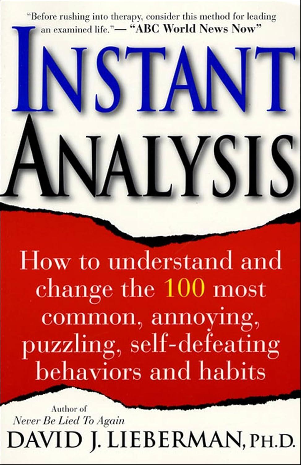 Instant Analysis: How to Understand and Change the 100 Most Common, Annoying, Puzzling, Self-Defeating Behaviors and Habits - FULL INSTANT DOWNLOAD | PDF DOCX EPUB