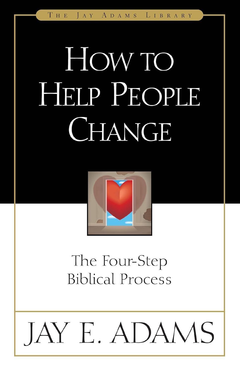 How to Help People Change : The Four-Step Biblical Process - FULL INSTANT DOWNLOAD | PDF DOCX EPUB