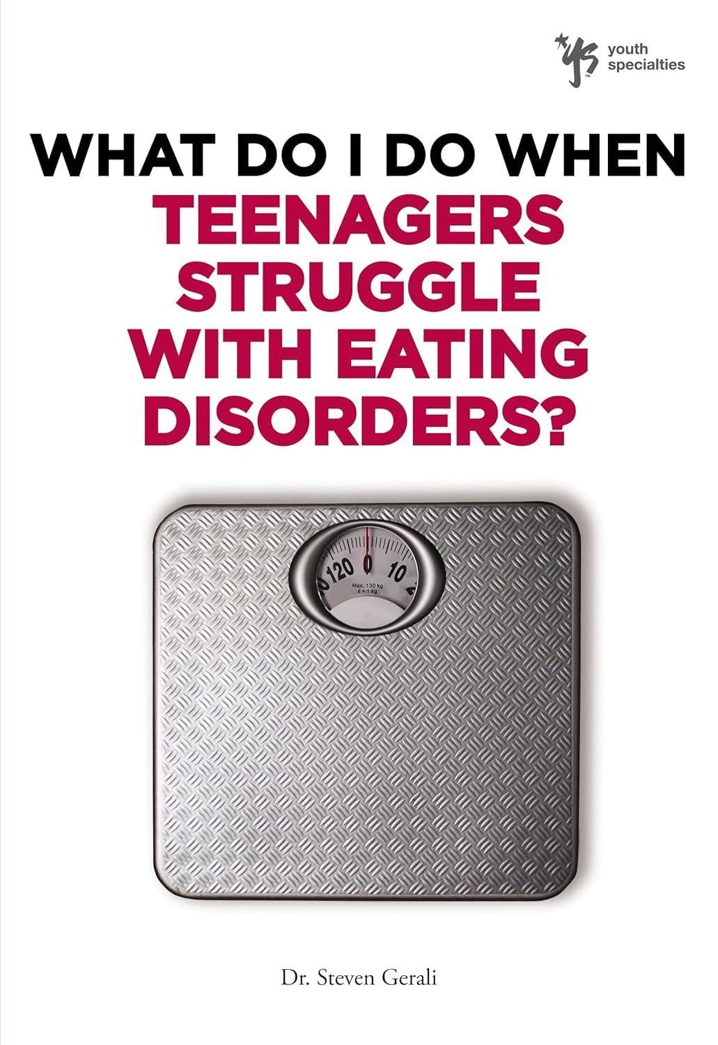 What Do I Do When Teenagers Struggle with Eating Disorders? - FULL INSTANT DOWNLOAD | PDF DOCX EPUB