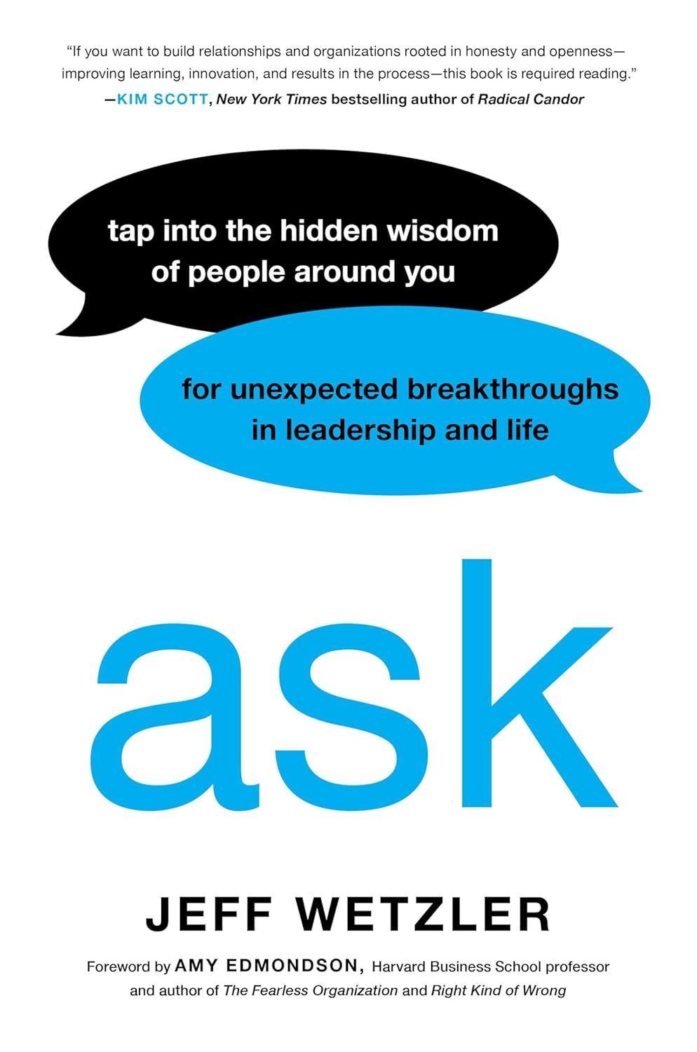 Ask : Tap Into the Hidden Wisdom of People Around You for Unexpected Breakthroughs In Leadership and Life - FULL INSTANT DOWNLOAD | PDF DOCX EPUB