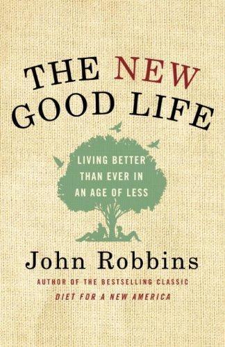 The New Good Life: Living Better Than Ever in an Age of Less - FULL INSTANT DOWNLOAD | PDF DOCX EPUB