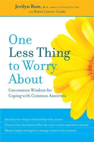 One Less Thing to Worry About : Uncommon Wisdom for Coping with Common Anxieties - FULL INSTANT DOWNLOAD | PDF DOCX EPUB