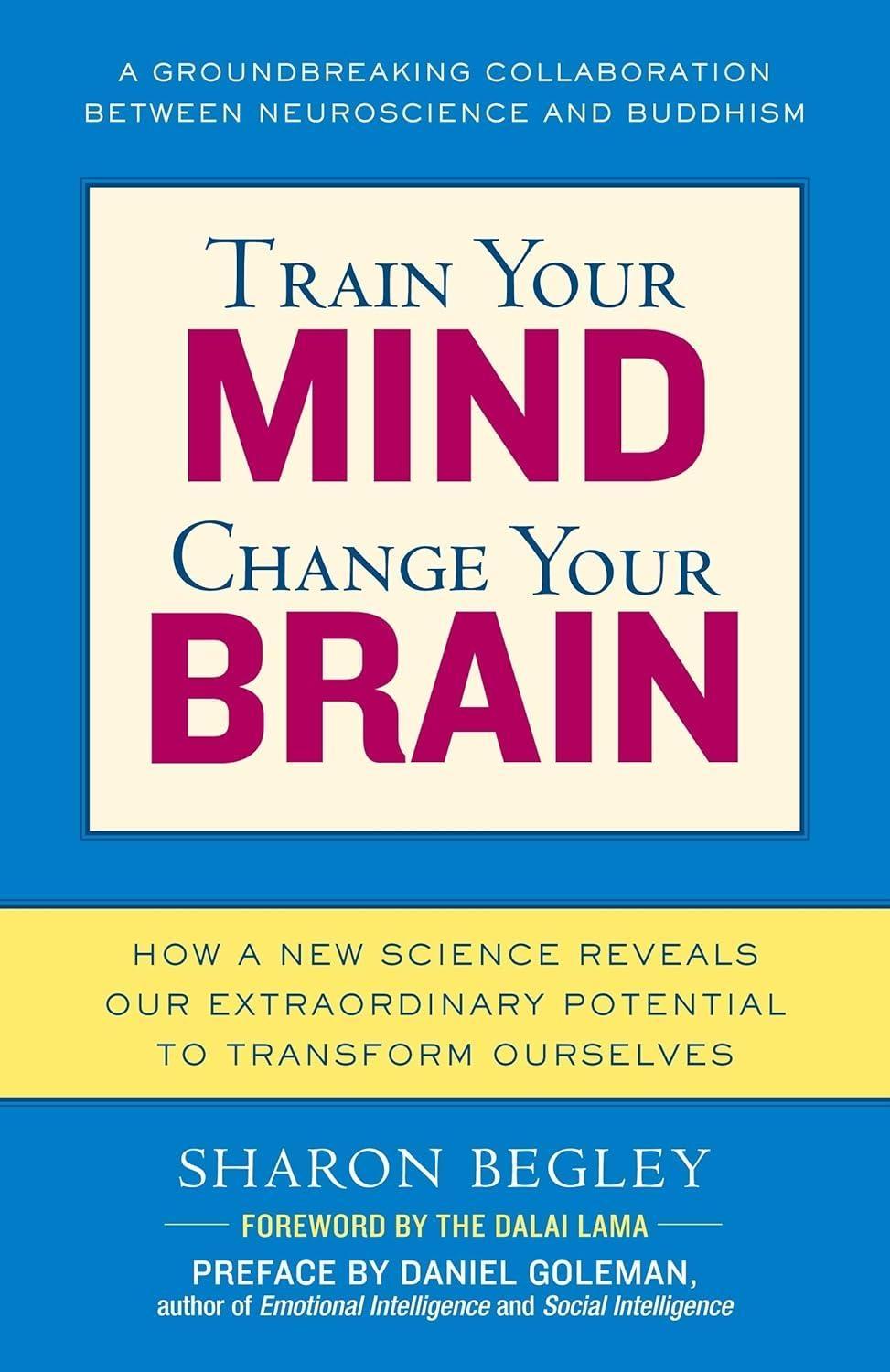 Train Your Mind, Change Your Brain : How a New Science Reveals Our Extraordinary Potential to Transform Ourselves - FULL INSTANT DOWNLOAD | PDF DOCX EPUB