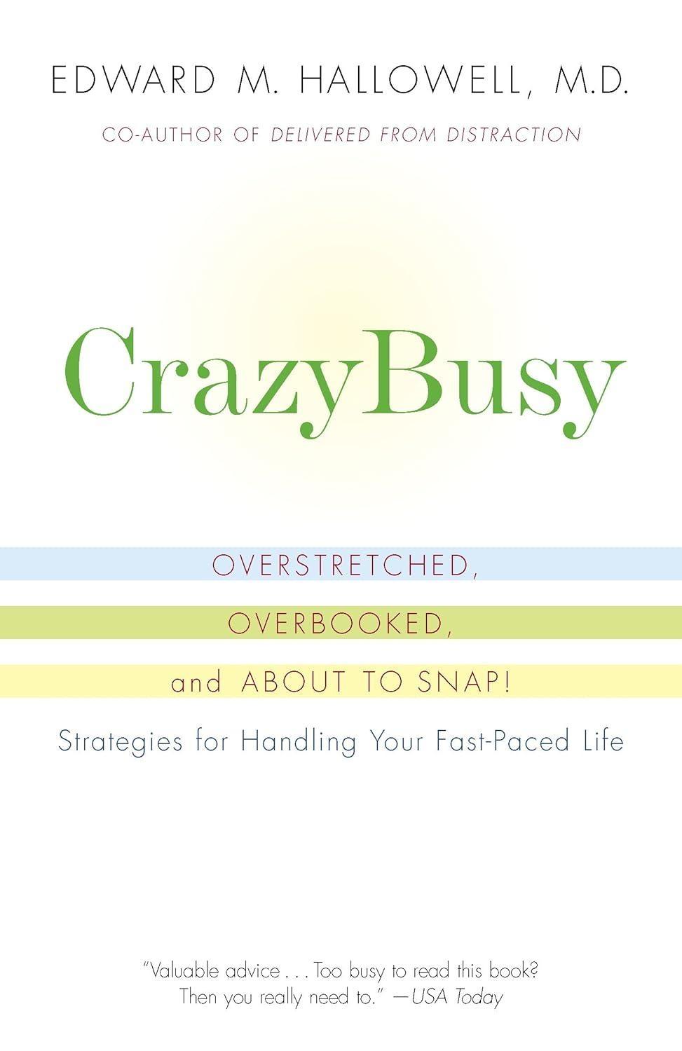 CrazyBusy : Overstretched, Overbooked, and About to Snap! Strategies for Handling Your Fast- Paced Life - FULL INSTANT DOWNLOAD | PDF DOCX EPUB