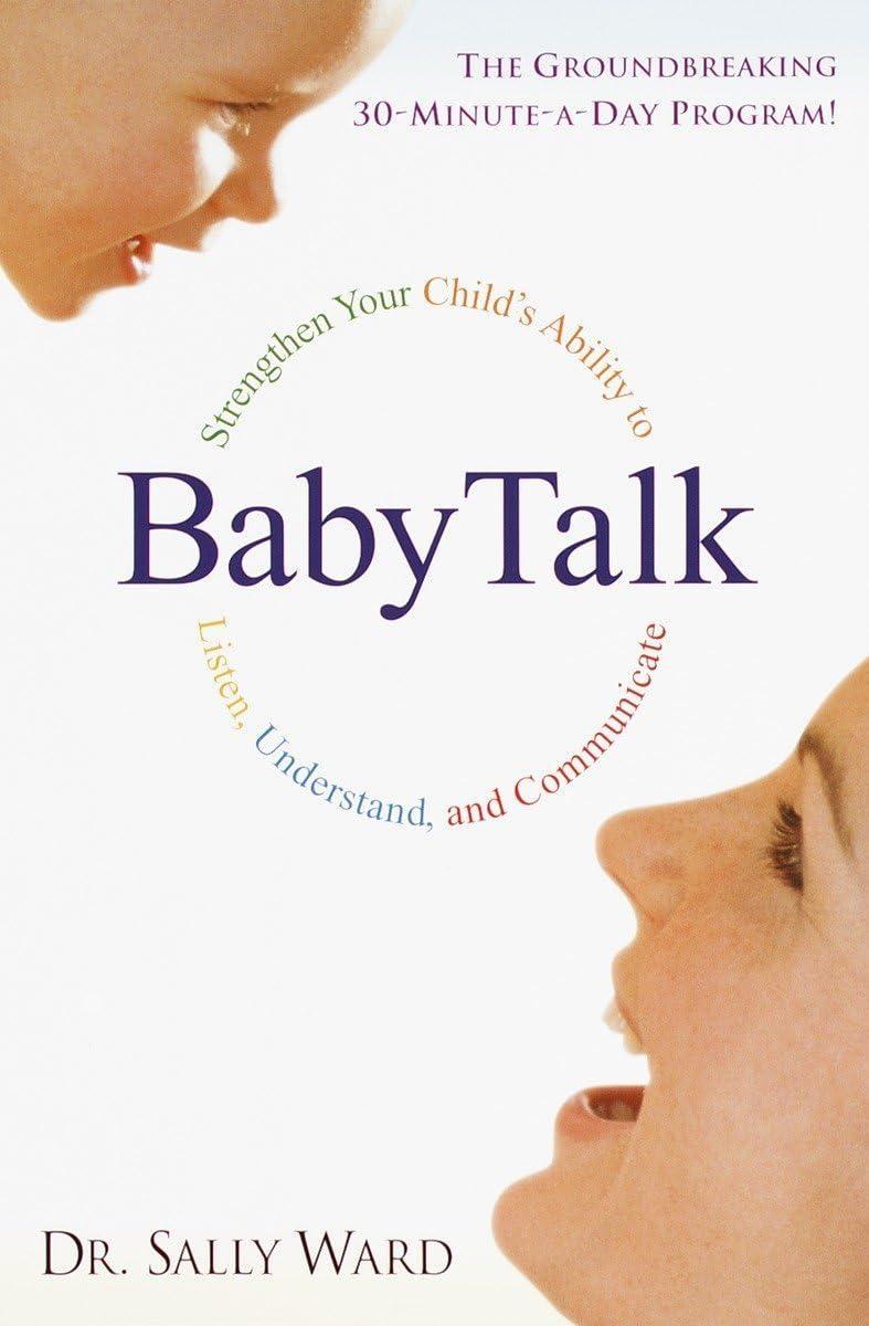 BabyTalk : Strengthen Your Child's Ability to Listen, Understand, and Communicate - FULL INSTANT DOWNLOAD | PDF DOCX EPUB