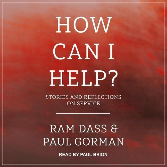 How Can I Help? : Stories and Reflections on Service - FULL INSTANT DOWNLOAD | PDF DOCX EPUB