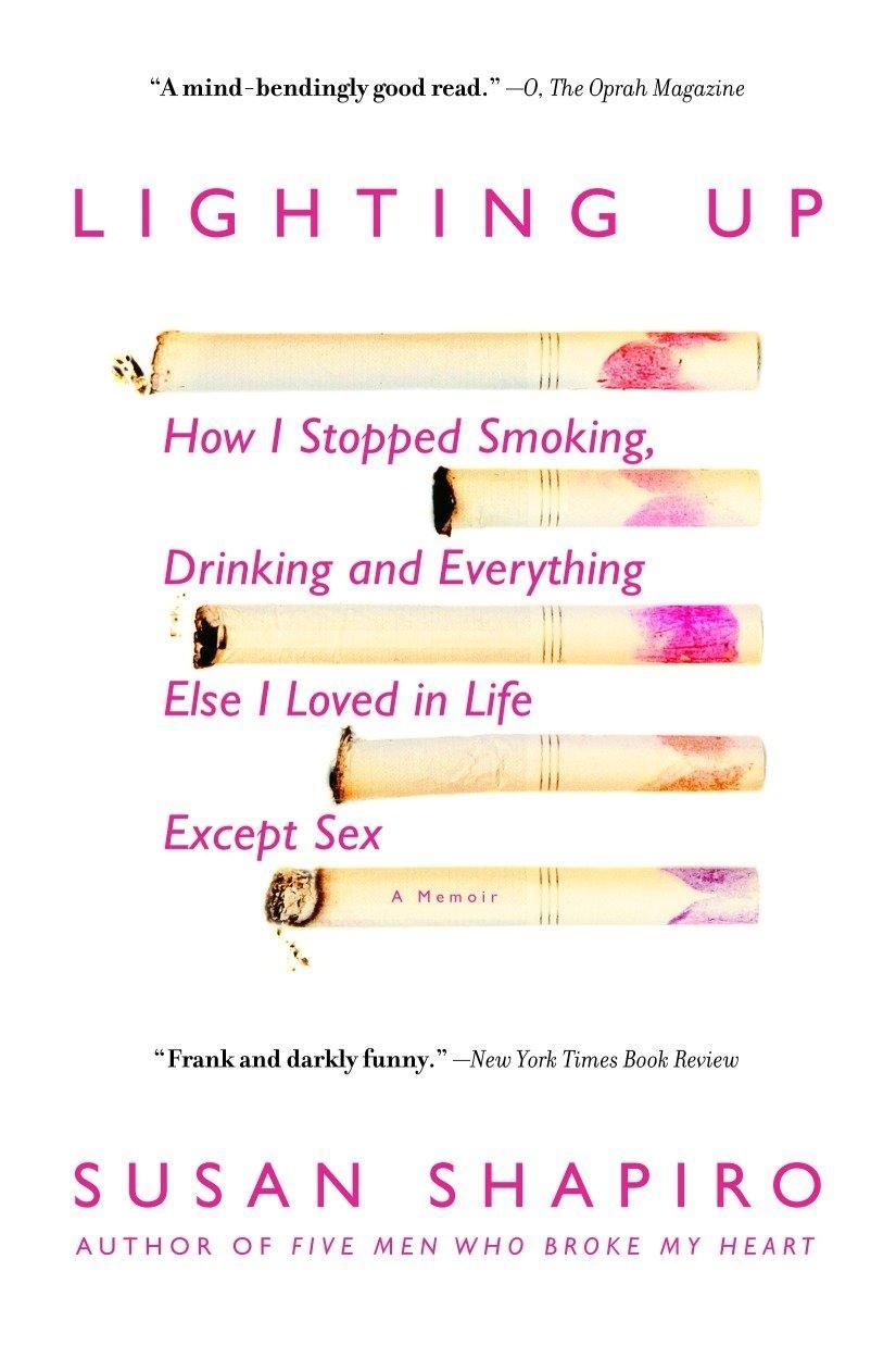 Lighting Up : How I Stopped Smoking, Drinking, and Everything Else I Loved in Life Except Sex - FULL INSTANT DOWNLOAD | PDF DOCX EPUB