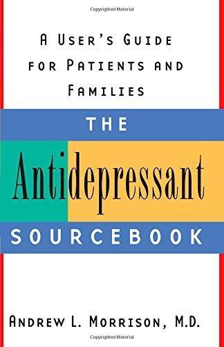 The Antidepressant Sourcebook : A User's Guide for Patients and Families - FULL INSTANT DOWNLOAD | PDF DOCX EPUB