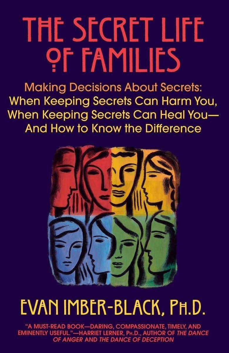 The Secret Life of Families : Making Decisions About Secrets: When Keeping Secrets Can Harm You, When Keeping Secrets Can Heal You-And How to Know the Difference - FULL INSTANT DOWNLOAD | PDF DOCX EPUB