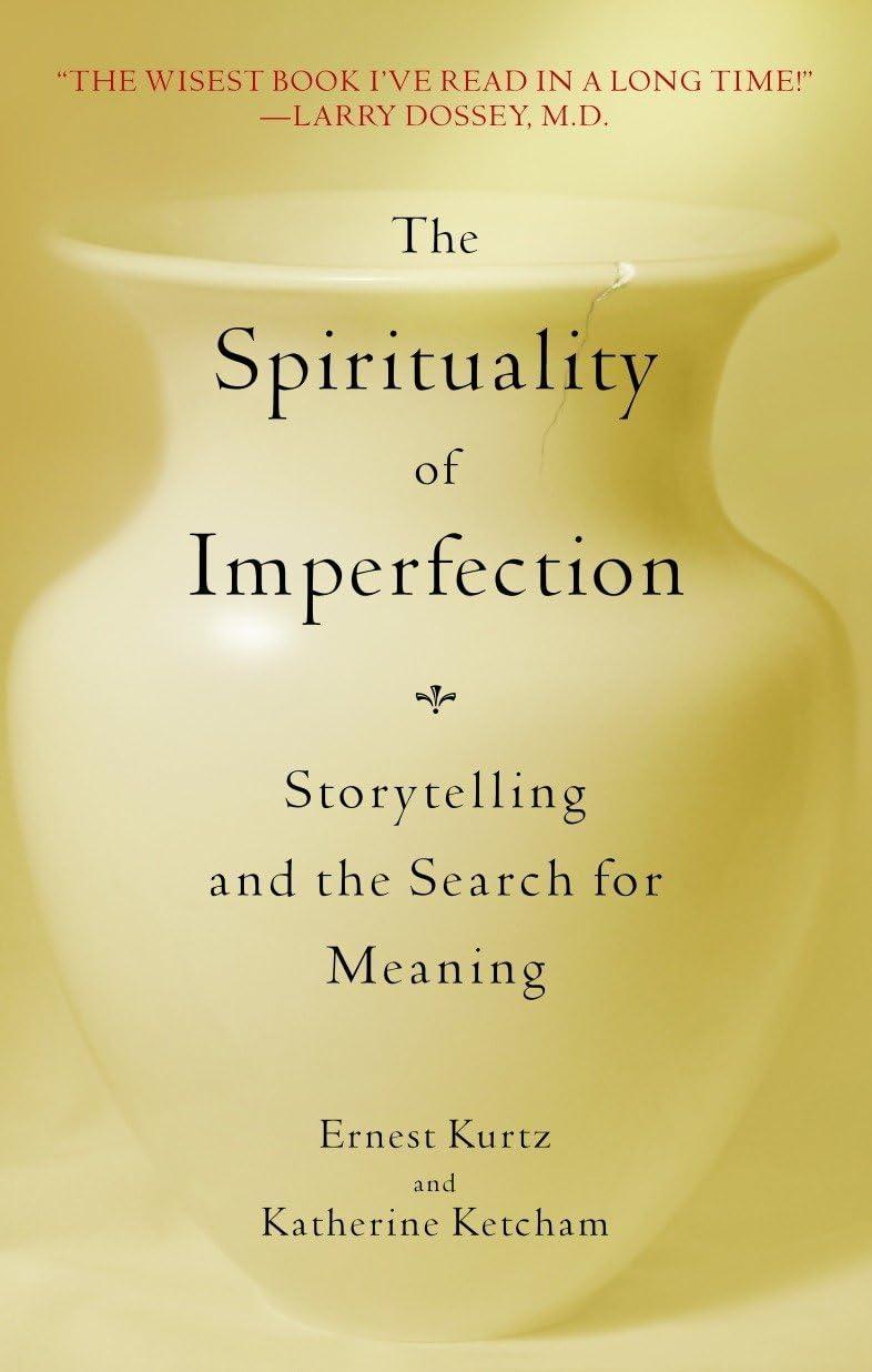 The Spirituality of Imperfection : Storytelling and the Search for Meaning - FULL INSTANT DOWNLOAD | PDF DOCX EPUB