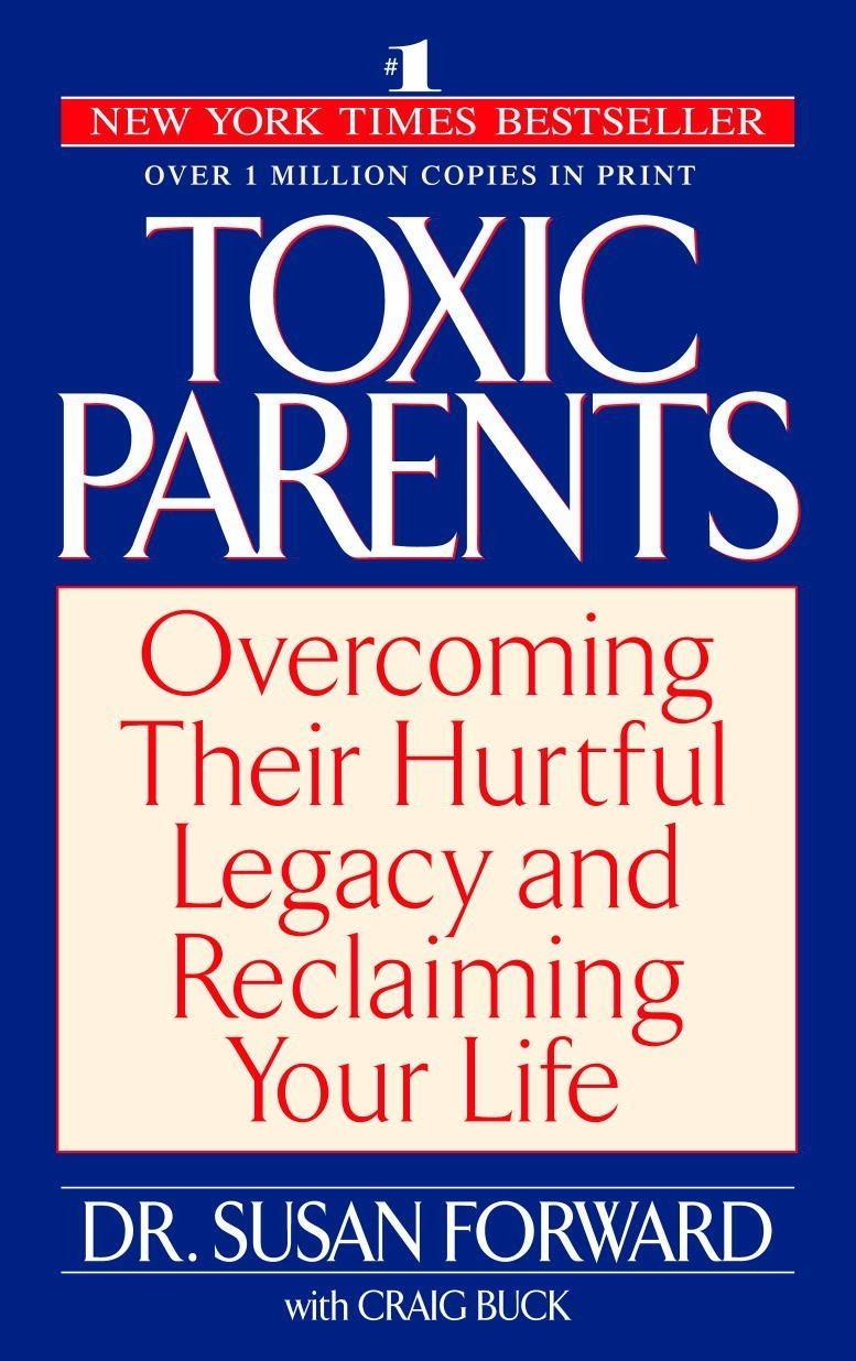Toxic Parents : Overcoming Their Hurtful Legacy and Reclaiming Your Life - FULL INSTANT DOWNLOAD | PDF DOCX EPUB