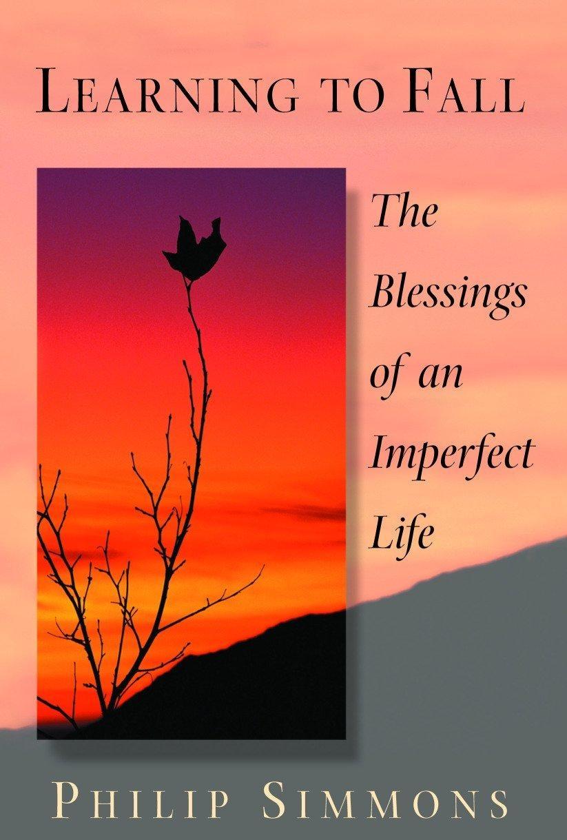 Learning to Fall : The Blessings of an Imperfect Life - FULL INSTANT DOWNLOAD | PDF DOCX EPUB