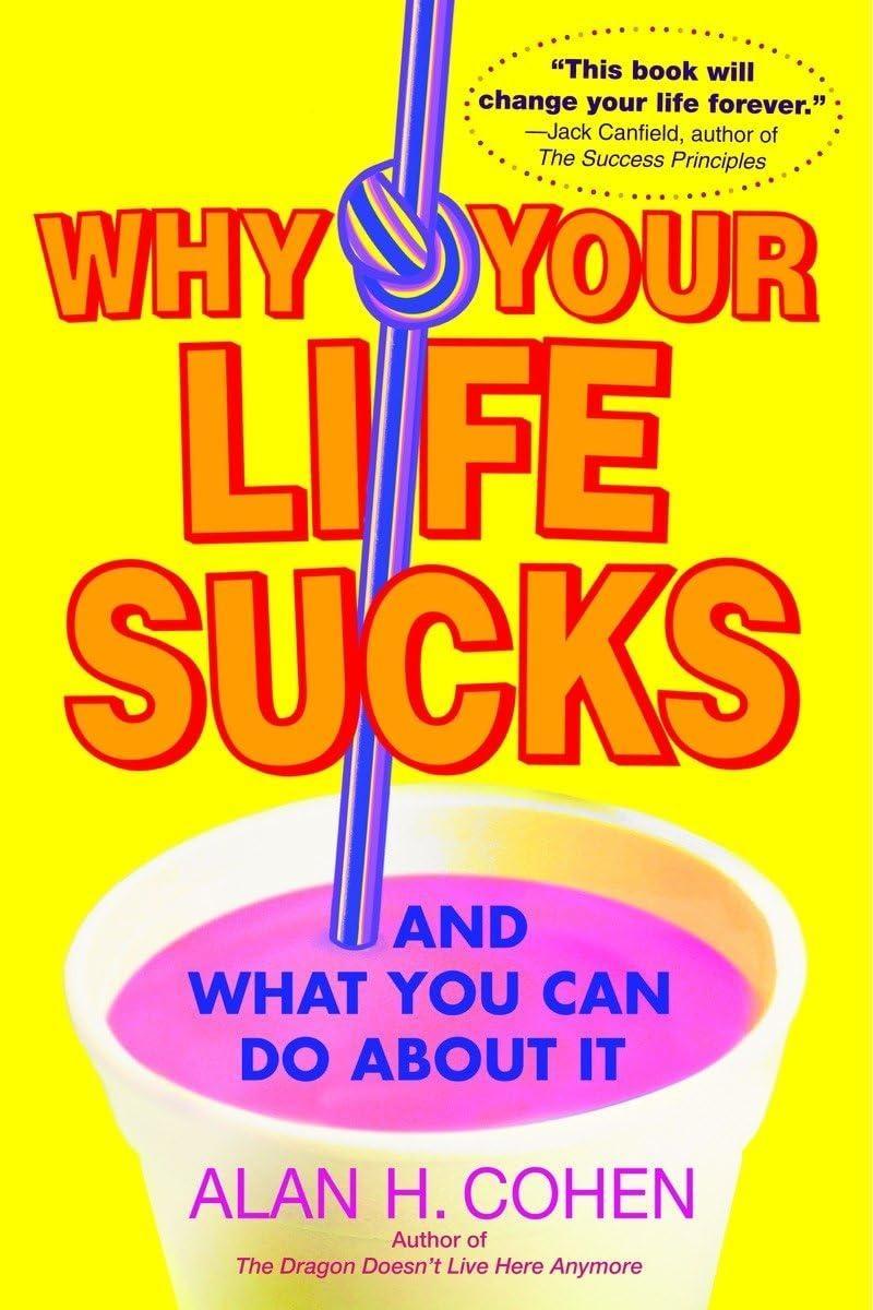 Why Your Life Sucks : And What You Can Do About It - FULL INSTANT DOWNLOAD | PDF DOCX EPUB