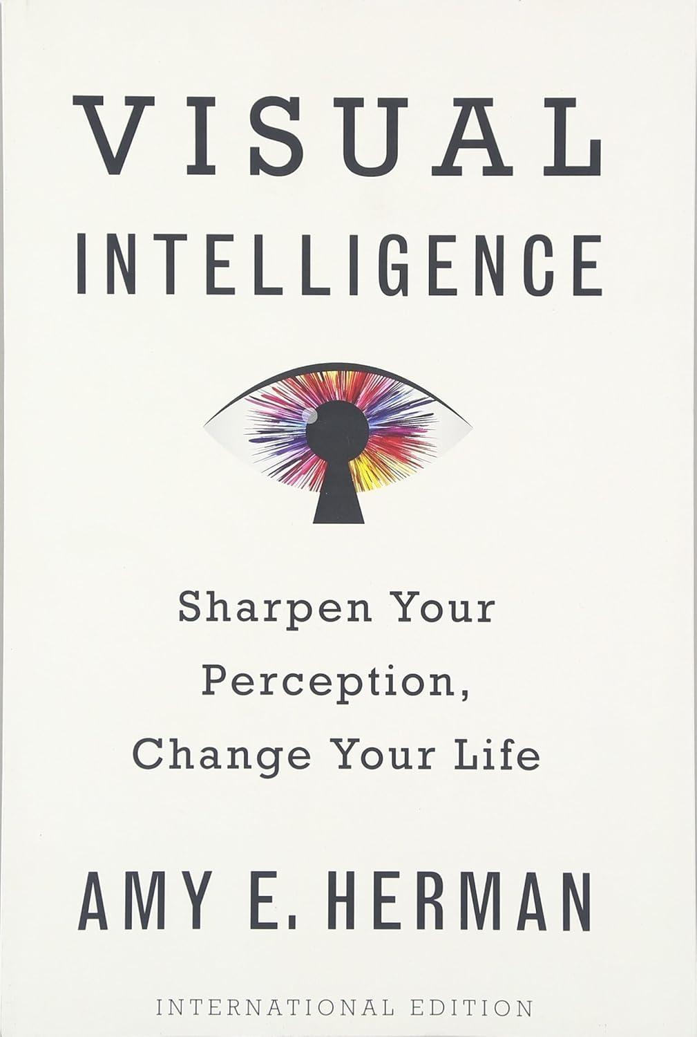 Visual Intelligence : Sharpen Your Perception, Change Your Life - FULL INSTANT DOWNLOAD | PDF DOCX EPUB
