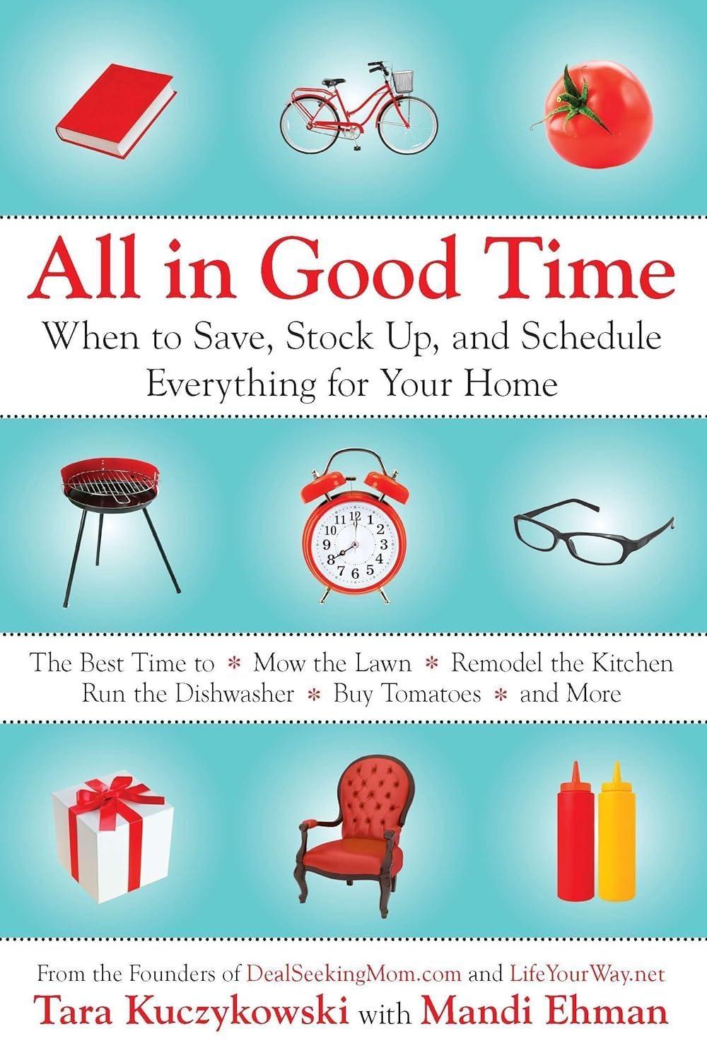 All In Good Time : When to Save, Stock Up, and Schedule Everything for Your Home - FULL INSTANT DOWNLOAD | PDF DOCX EPUB