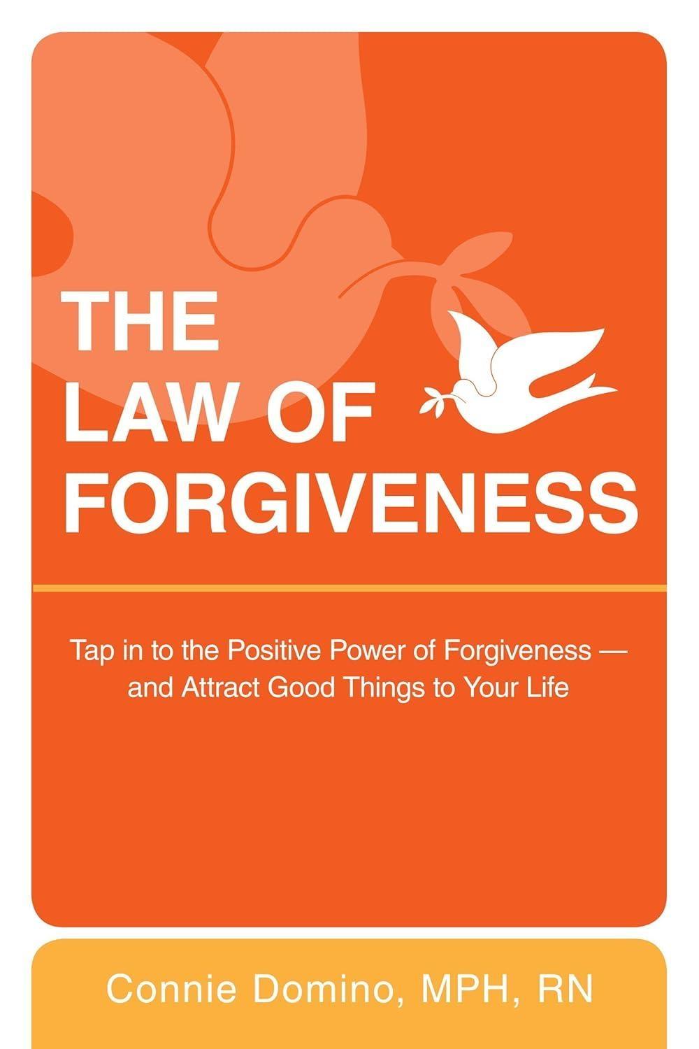 The Law of Forgiveness: Tap in to the Positive Power of Forgiveness--and Attract Good Things to Your Life - FULL INSTANT DOWNLOAD | PDF DOCX EPUB