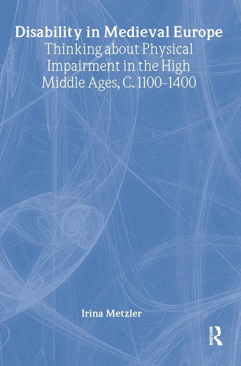 Disability in Medieval Europe: Thinking about Physical Impairment in the High Middle Ages, c.1100–c.1400, 1st Edition - FULL INSTANT DOWNLOAD | PDF DOCX EPUB