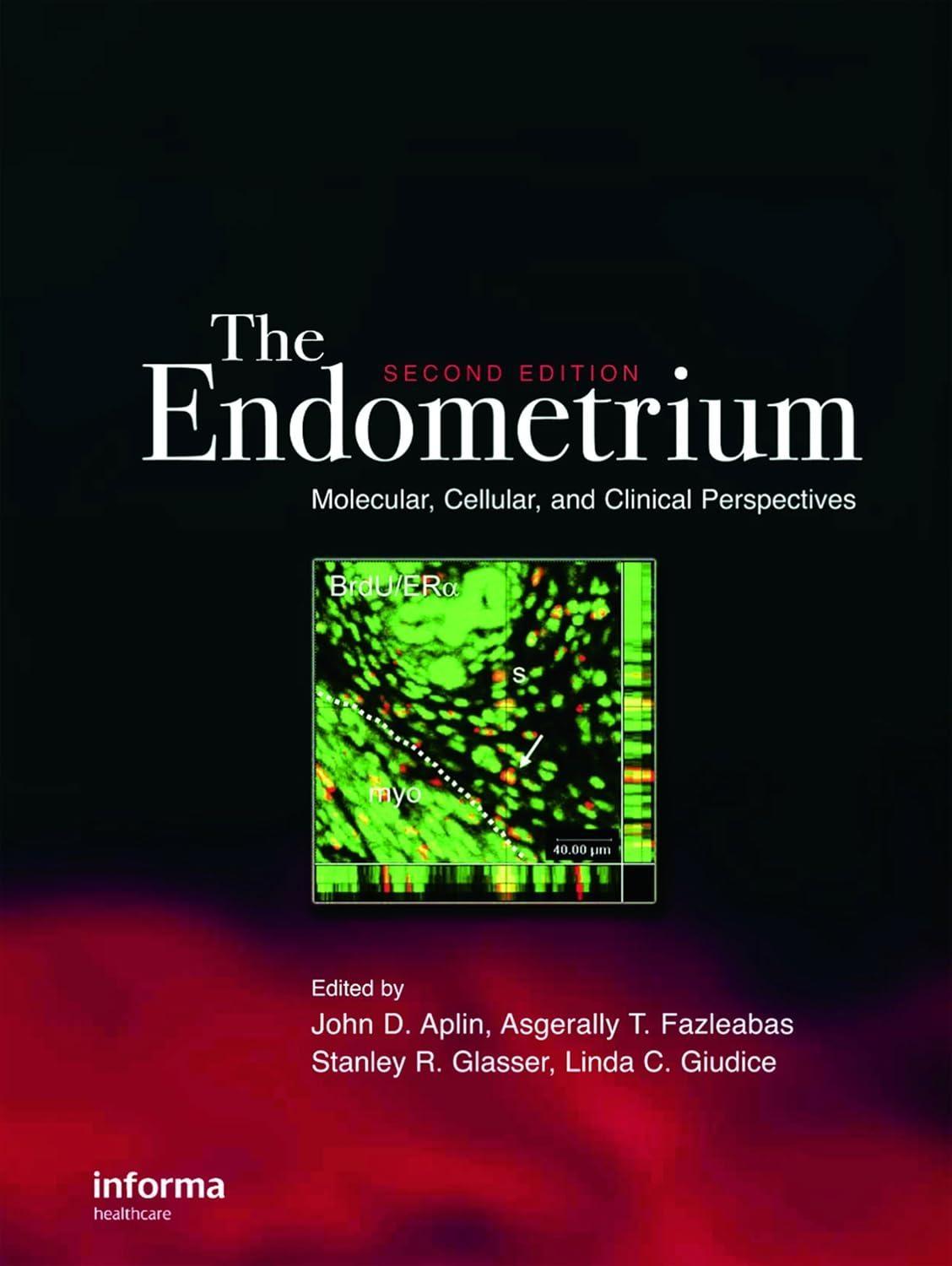 The Endometrium: Molecular, Cellular and Clinical Perspectives, Second Edition, 2nd Edition - FULL INSTANT DOWNLOAD | PDF DOCX EPUB