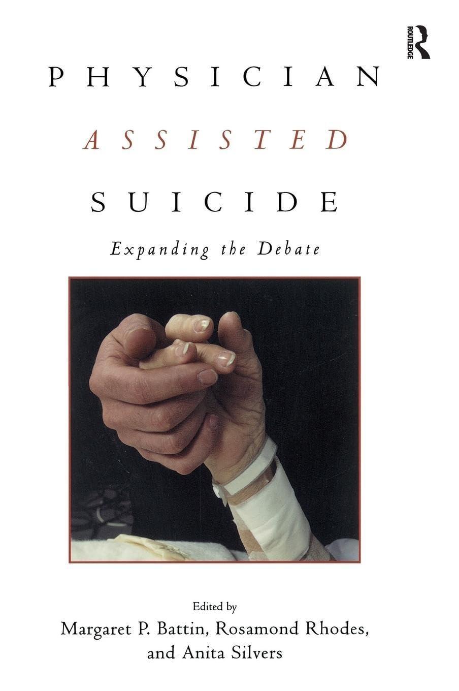 Physician Assisted Suicide: Expanding the Debate, 1st Edition - FULL INSTANT DOWNLOAD | PDF DOCX EPUB
