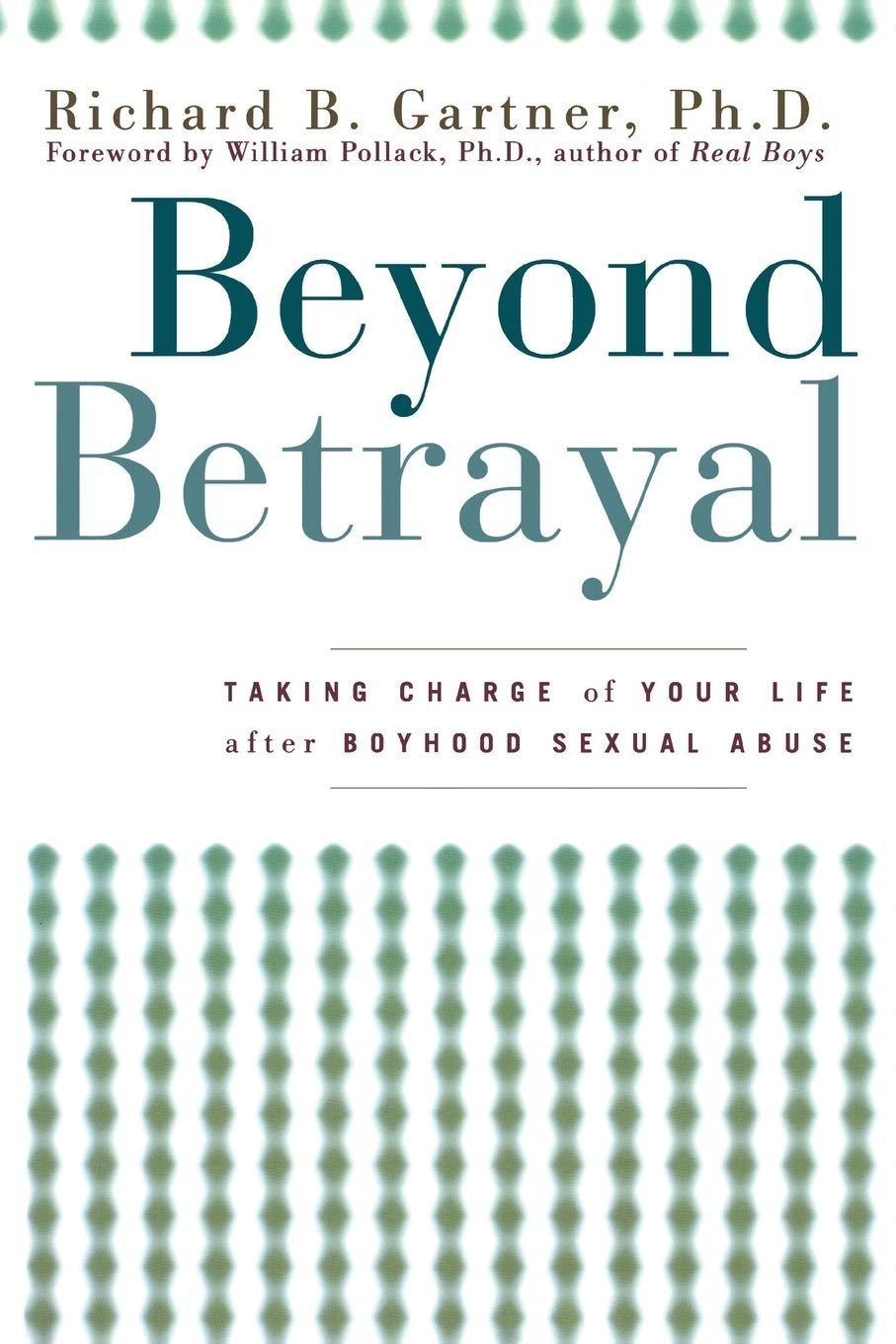 Beyond Betrayal : Taking Charge of Your Life after Boyhood Sexual Abuse, 1st Edition - FULL INSTANT DOWNLOAD | PDF DOCX EPUB